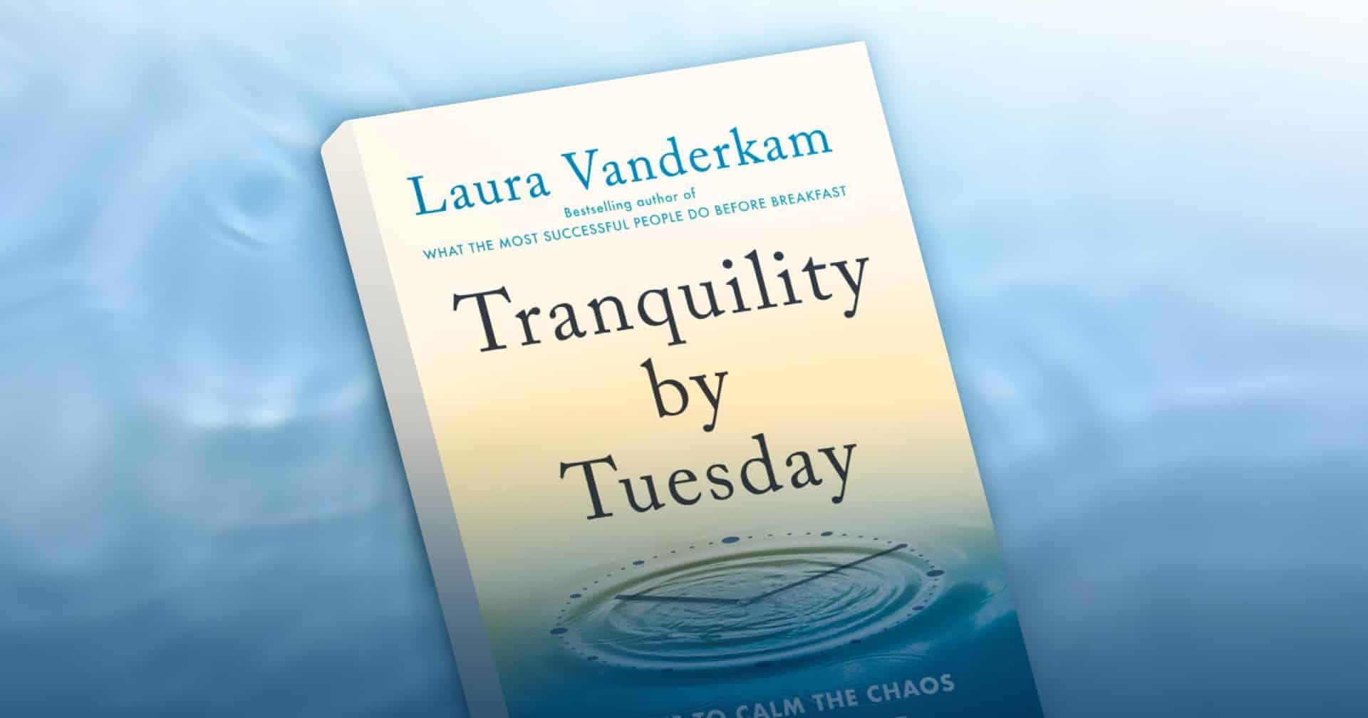 ให้เวลากับสิ่งสำคัญในชีวิต ด้วยกฎการจัดการเวลา 9 ข้อ จากหนังสือ Tranquility by Tuesday